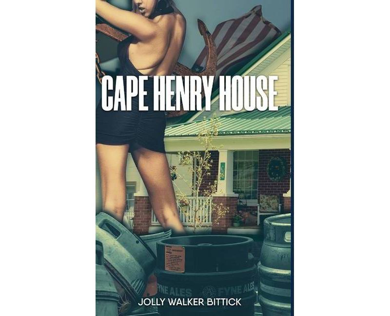 Cape Henry House - by  Jolly Walker Bittick (Hardcover)
