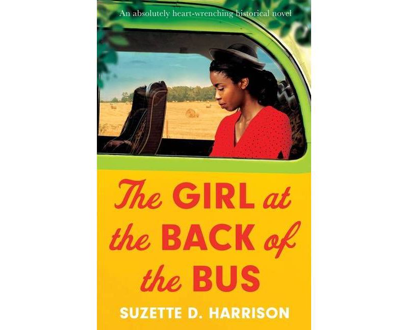 The Girl at the Back of the Bus - by  Suzette D Harrison (Paperback)