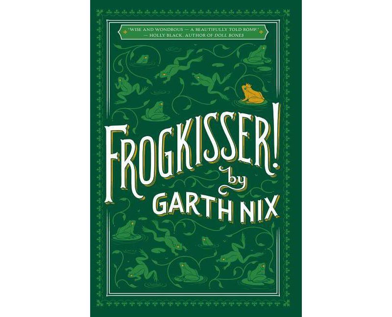 Frogkisser! - by  Garth Nix (Paperback)