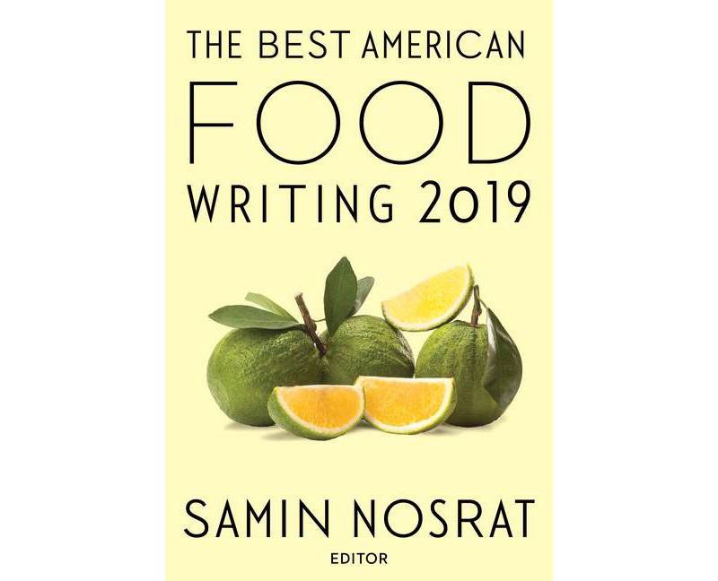 The Best American Food Writing 2019 - by  Samin Nosrat & Silvia Killingsworth (Paperback)