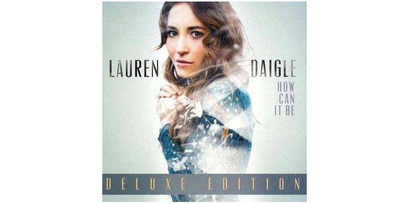 Lauren Daigle - How Can It Be (Bonus Tracks) (CD)