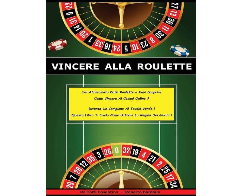 Vincere Alla Roulette - Libro in Italiano Per Guadagnare Con Il Casino' Online ! (Rigid Cover / Hardback Version - Italian Edition) - (Hardcover)