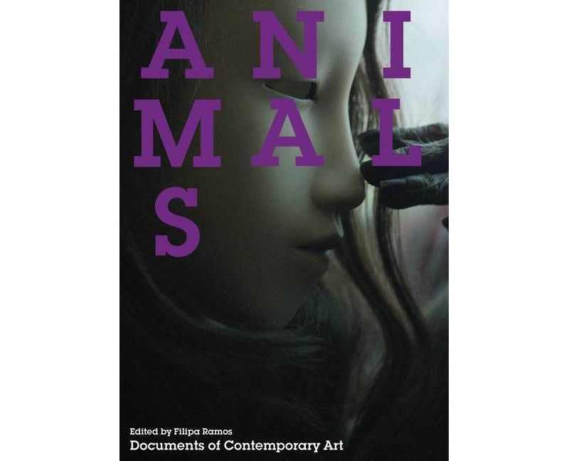 Animals - (Whitechapel: Documents of Contemporary Art) by  Filipa Ramos (Paperback)