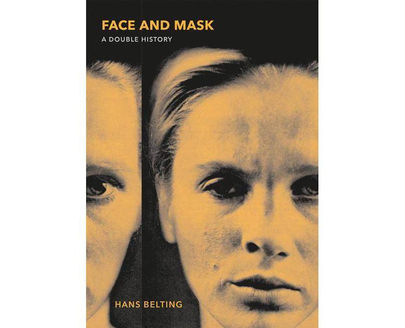 Face and Mask - by  Hans Belting (Hardcover)
