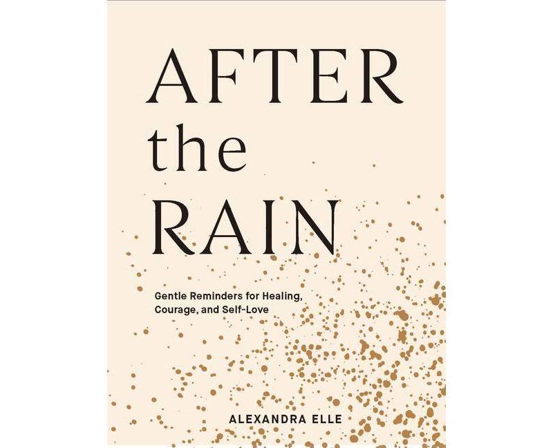 After the Rain - by Alexandra Elle (Hardcover)