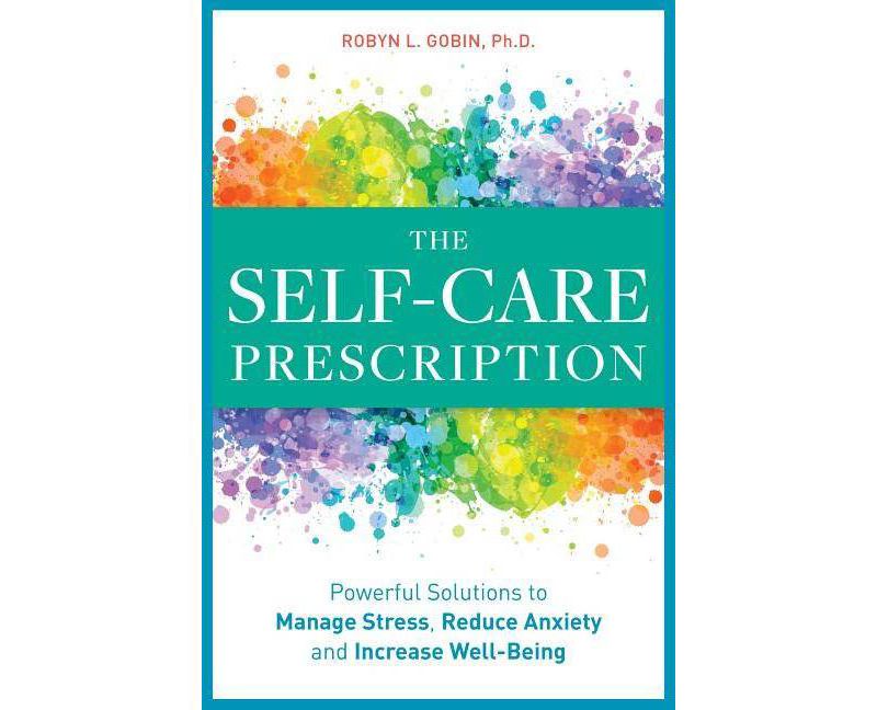 The Self Care Prescription - by Robyn Gobin (Paperback)