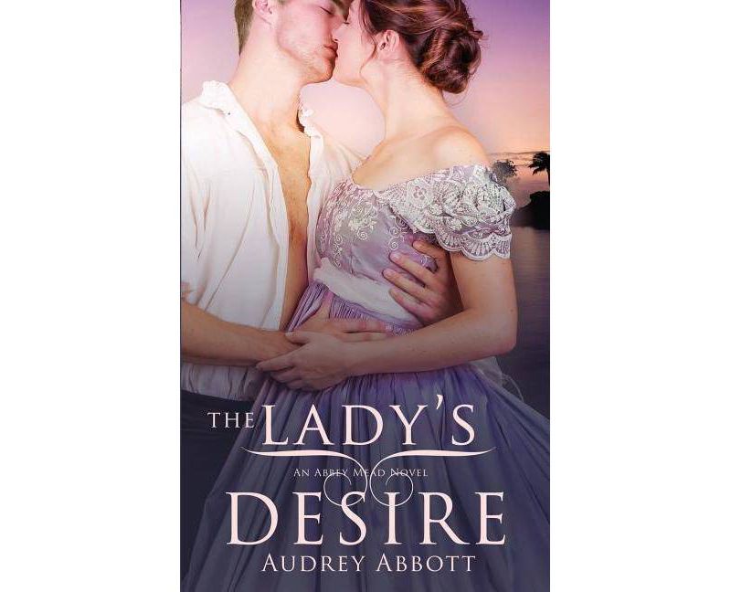 The Lady's Desire - by  Audrey Abbott (Paperback)