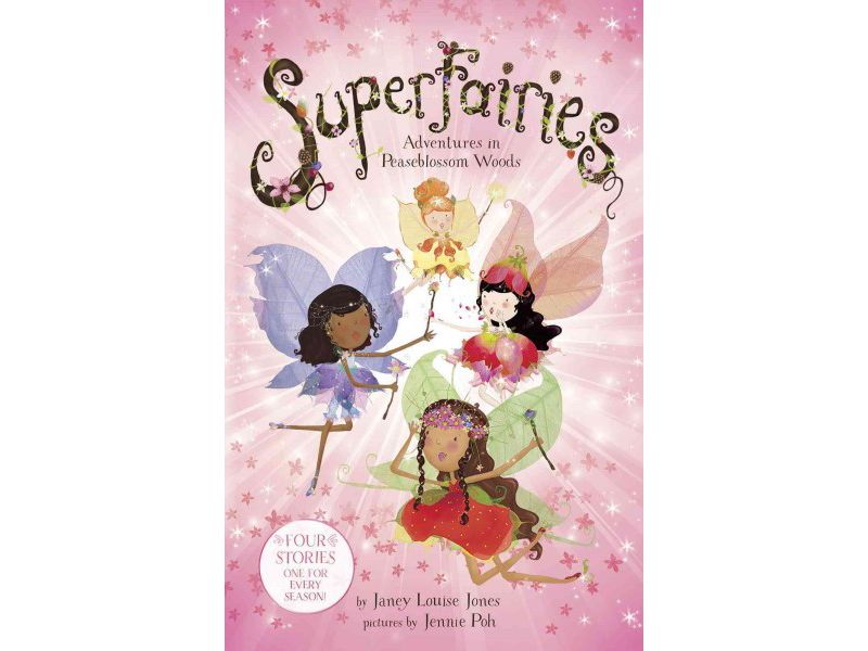 Superfairies : Adventures in Peaseblossom Woods: Four Stories One for Every Season - (Paperback) - by Janey Louise Jones