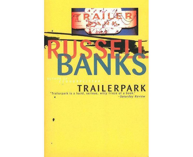 Trailerpark - by  Russell Banks (Paperback)