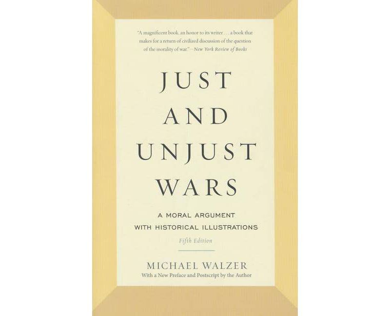 Just and Unjust Wars - by  Michael Walzer (Paperback)