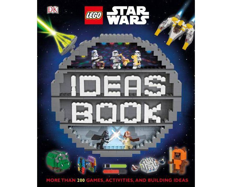 Lego Star Wars Ideas Book : More Than 200 Games, Activities, and Building Ideas - by Elizabeth Dowsett & Simon Hugo & Hannah Dolan (Hardcover)