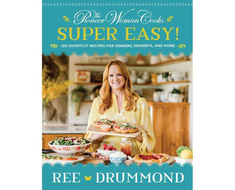 The Pioneer Woman Cooks--Super Easy! - by Ree Drummond (Hardcover)