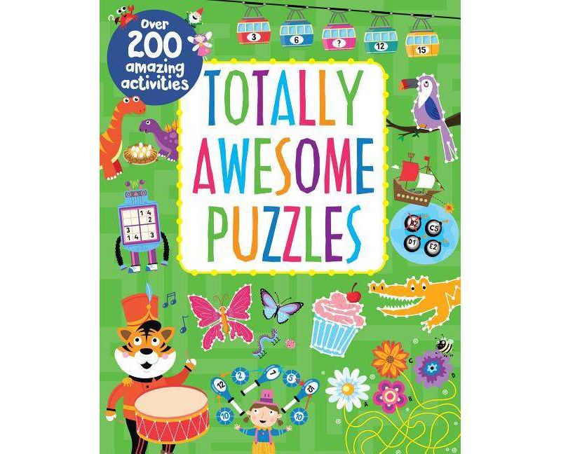 Totally Awesome Puzzles : Over 200 Amazing Activities - by Susan Fairbrother (Paperback)