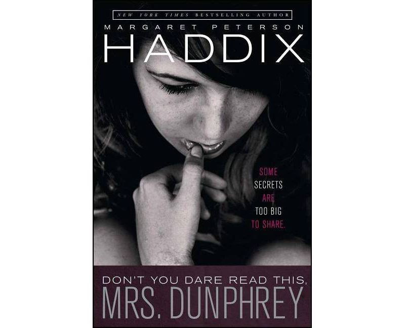 Don't You Dare Read This, Mrs. Dunphrey - by  Margaret Peterson Haddix (Paperback)