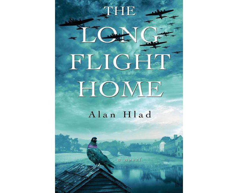 Long Flight Home -  by Alan Hlad (Hardcover)
