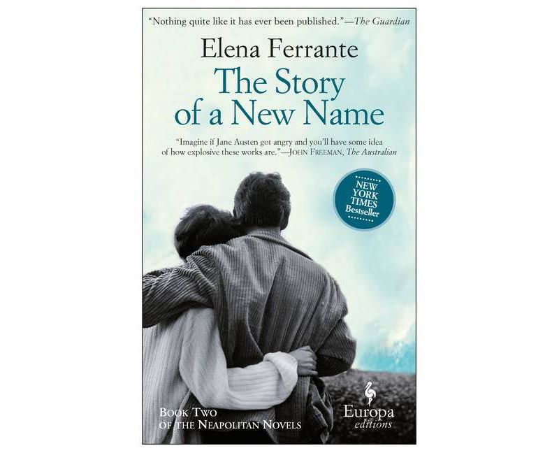 The Story of a New Name - (Neapolitan Novels) by  Elena Ferrante (Paperback)