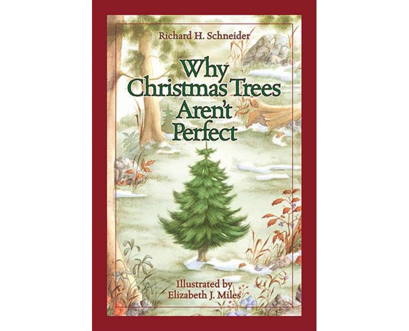 Why Christmas Trees Aren't Perfect - by  Richard H Schneider (Hardcover)