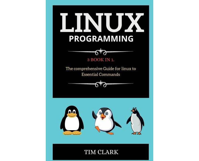 Linux Programming - by  Tim Clark (Paperback)