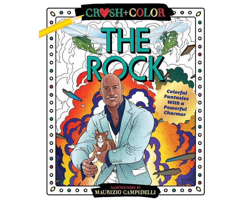 Crush and Color: Dwayne the Rock Johnson - (Crush + Color) by Maurizio Campidelli (Paperback)