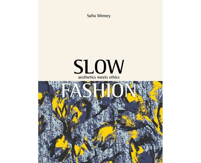 Slow Fashion - by  Safia Minney (Paperback)