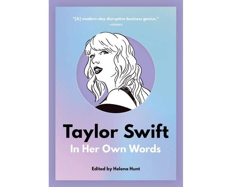 Taylor Swift: In Her Own Words - (In Their Own Words) by  Helena Hunt (Paperback)