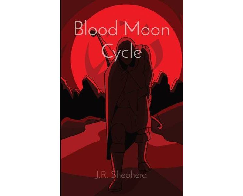 Blood Moon Cycle - by  J R Shepherd (Paperback)