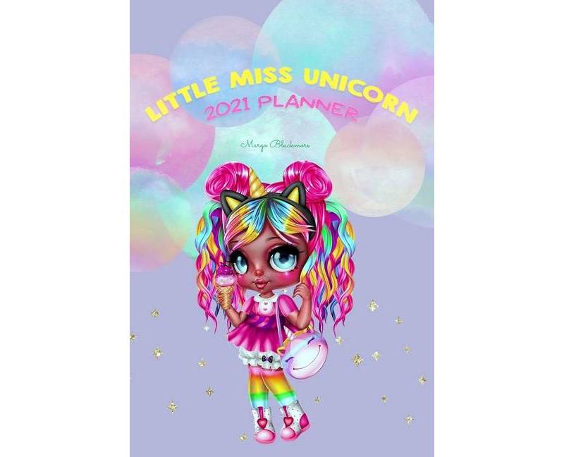 Little Miss Unicorn 2021 Planner - by  Margo Blackmore (Paperback)