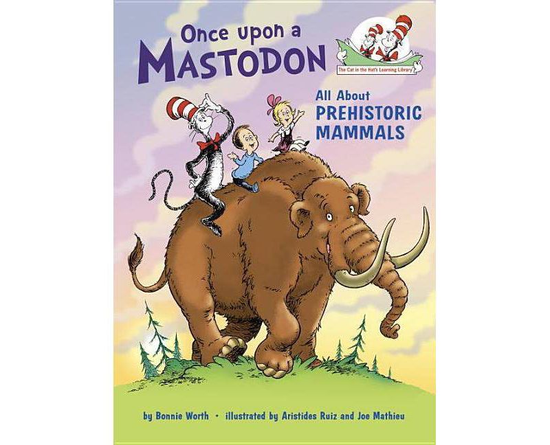 Once Upon a Mastodon - (Cat in the Hat's Learning Library (Hardcover)) by  Bonnie Worth (Hardcover)