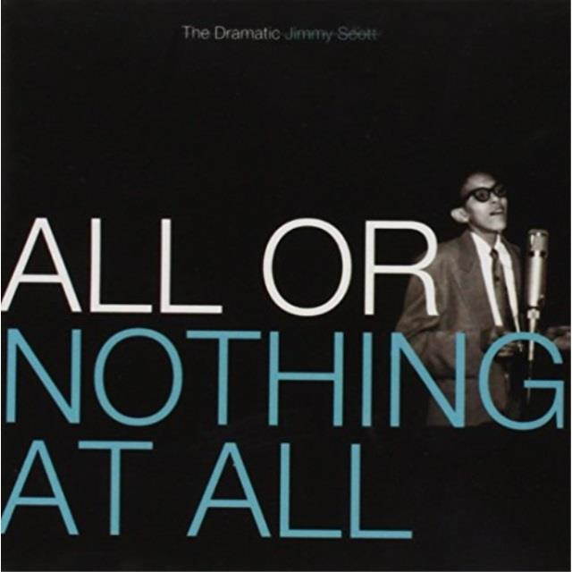 all or nothing at all: the dramatic jimmy scott