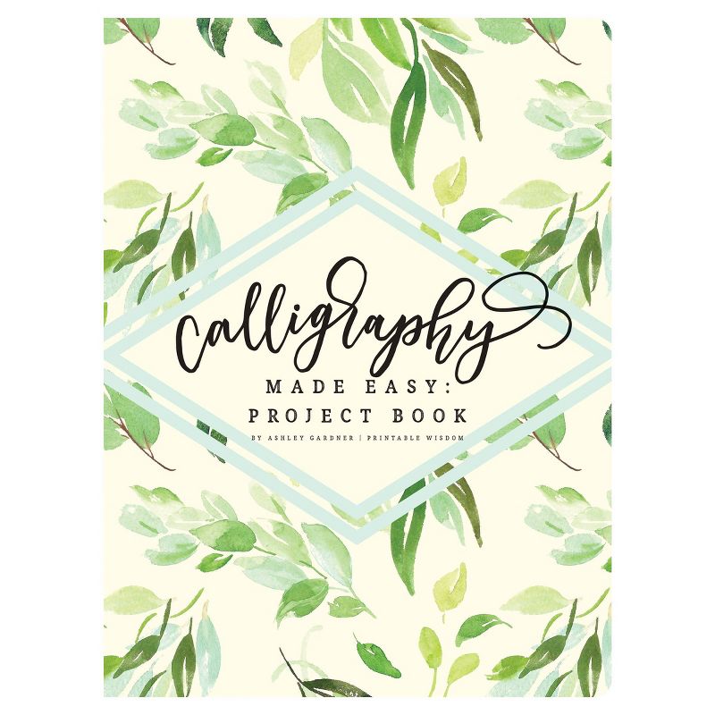 Calligraphy Made Easy: Project Book - Piccadilly