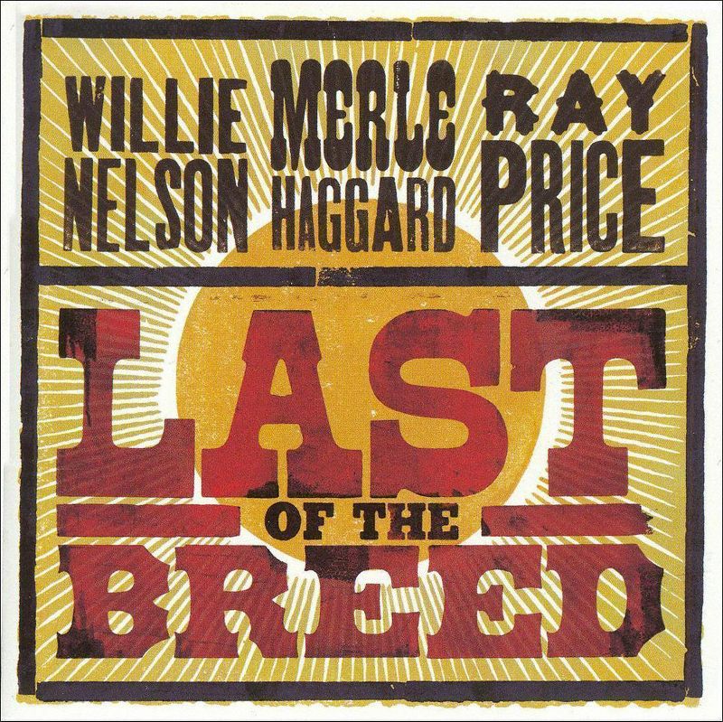 Willie Nelson/Merle Haggard/Ray Price - Last of the Breed (CD)