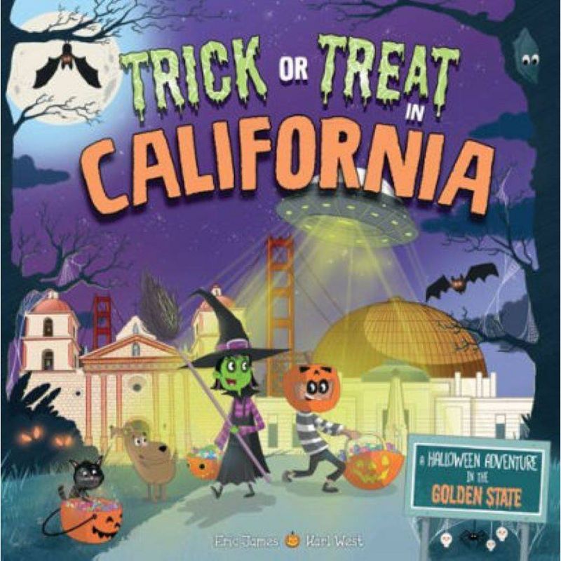 Trick or Treat in California : A Halloween Adventure in the Golden State -  by Eric James (Hardcover)