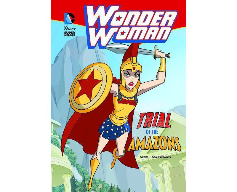 Wonder Woman: Trial of the Amazons - (DC Super Heroes (Quality)) by  Michael Dahl (Paperback)