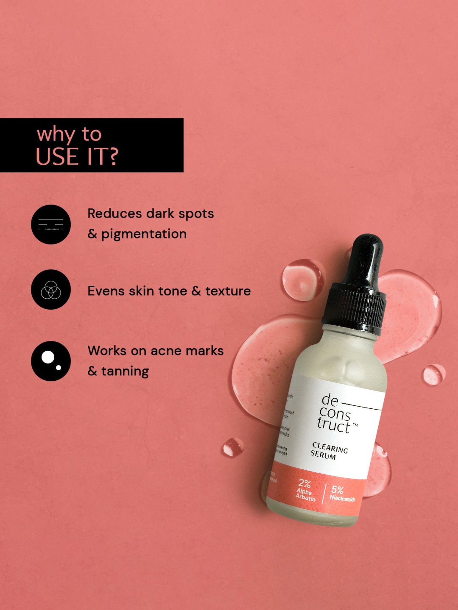 Deconstruct Clearing Serum with 2% Alpha Arbutin & 5% Niacinamide - 30 ml