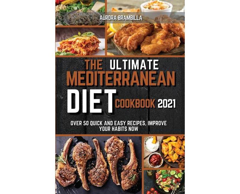 The Ultimate Mediterranean Diet Cookbook 2021 - by  Aurora Brambilla (Paperback)