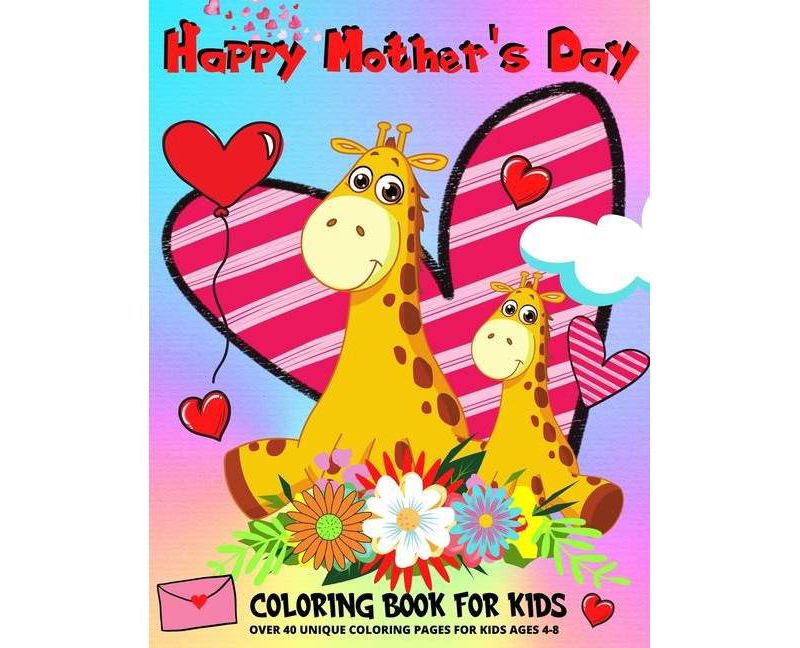 Happy Mothers Day Coloring Book For Kids Ages 4-8 - Large Print by  Darien Faraday Adan (Paperback)