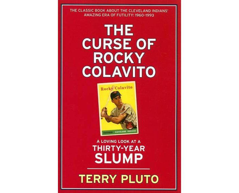The Curse of Rocky Colavito - by  Terry Pluto (Paperback)