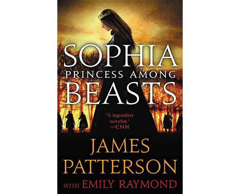 Sophia, Princess Among Beasts -  by James Patterson (Hardcover)