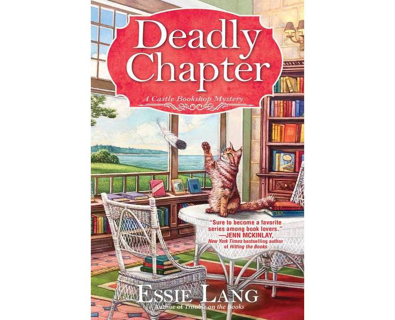 A Deadly Chapter - (A Castle Bookshop Mystery) by  Essie Lang (Hardcover)