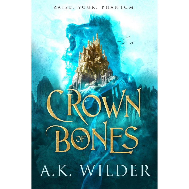 Crown of Bones - (Amassia Series, 1) by  A K Wilder (Hardcover)