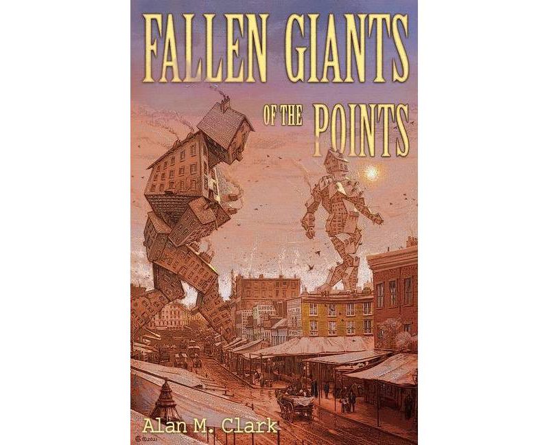 Fallen Giants of the Points - by  Alan M Clark (Paperback)
