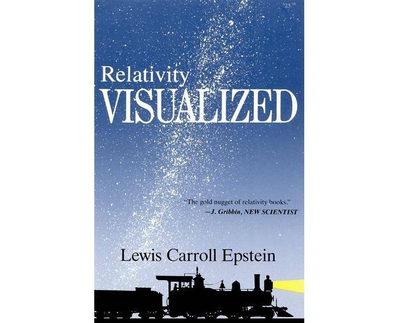 Relativity Visualized - by  Lewis Carroll Epstein (Paperback)