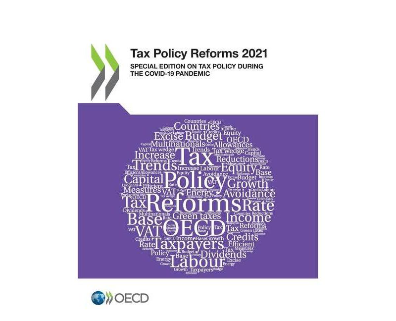 Tax Policy Reforms 2021 Special Edition on Tax Policy During the Covid-19 Pandemic - by  Oecd (Paperback)