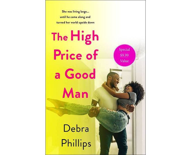 The High Price of a Good Man - by Debra Phillips (Paperback)