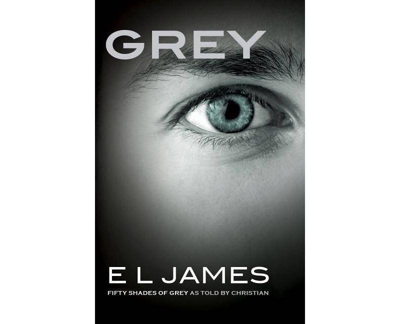 Grey: Fifty Shades of Grey as Told by Christian by E.L. James by E. L. James (Paperback)