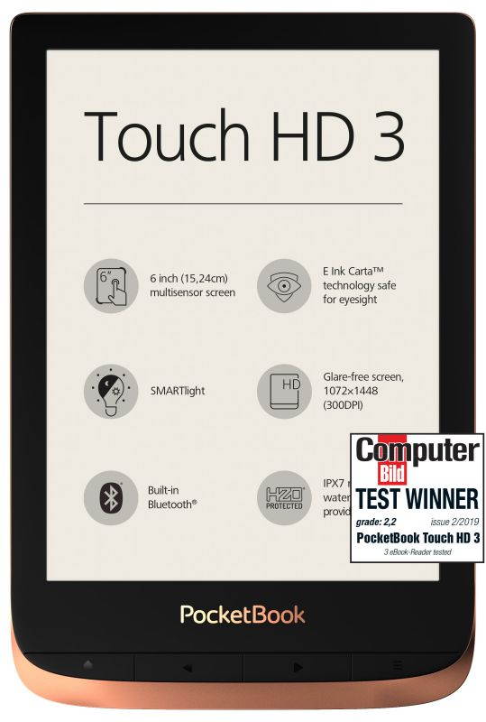 PocketBook Touch HD 3 Copper. 6" E Ink&reg; Carta&trade;; HZO ProtectionTM (IPX 7); SMARTlight; Dual Core (2x1 GHz); Flash memory: 16GB; Accumulator: 1500 mAh (Li-Ion Polymer)