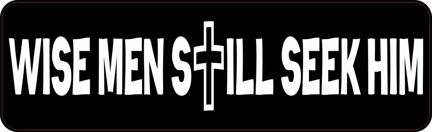 StickerTalk Wise Men Still Seek Him Magnet, 10 inches by 3 inches