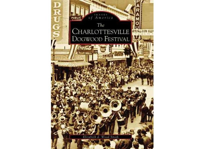 Charlottesville Dogwood Festival, The - by Elizabeth D. Wood Smith (Paperback)