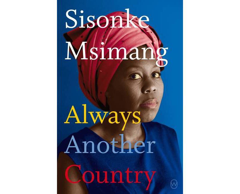 Always Another Country - by  Sisonke Msimang (Paperback)