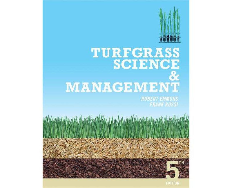 Turfgrass Science and Management - 5th Edition by  Robert Emmons & Ph D Frank Rossi (Hardcover)